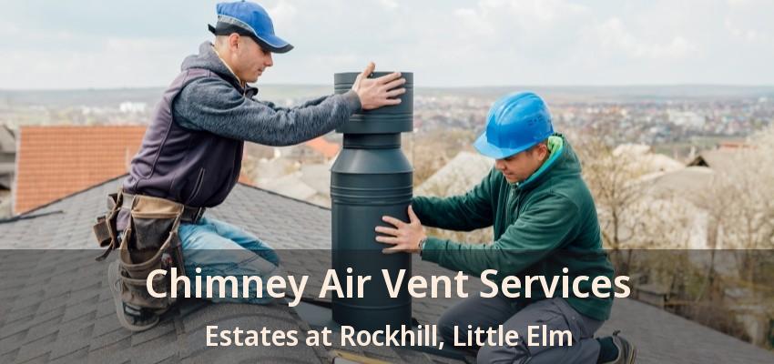 Chimney Air Vent Services Estates at Rockhill, Little Elm - TX