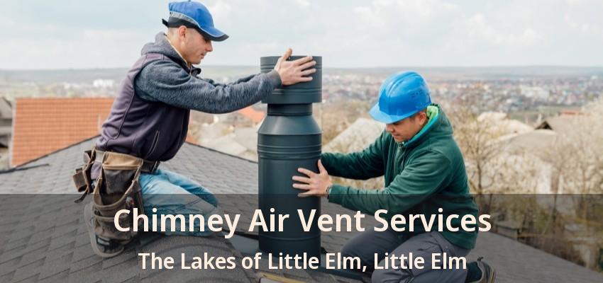 Chimney Air Vent Services The Lakes of Little Elm, Little Elm - TX