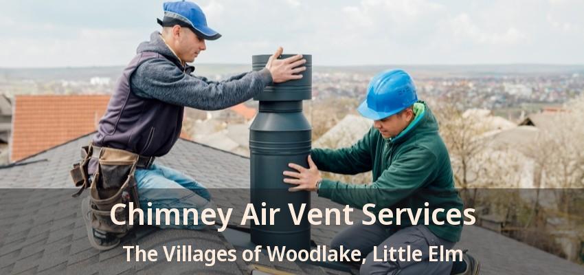Chimney Air Vent Services The Villages of Woodlake, Little Elm - TX
