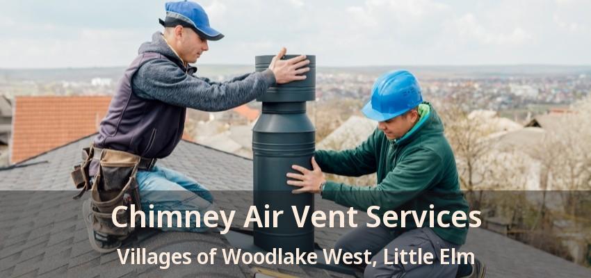 Chimney Air Vent Services Villages of Woodlake West, Little Elm - TX