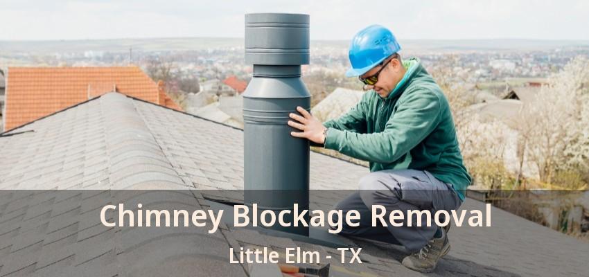 Chimney Blockage Removal Little Elm - TX
