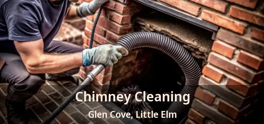 Chimney Cleaning Glen Cove, Little Elm - TX