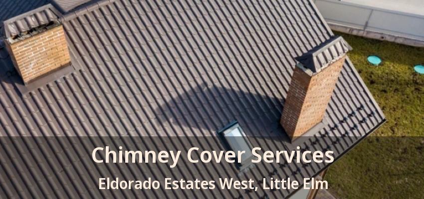 Chimney Cover Services Eldorado Estates West, Little Elm - TX