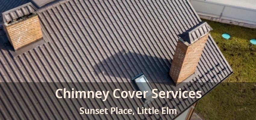 Chimney Cover Services Sunset Place, Little Elm - TX