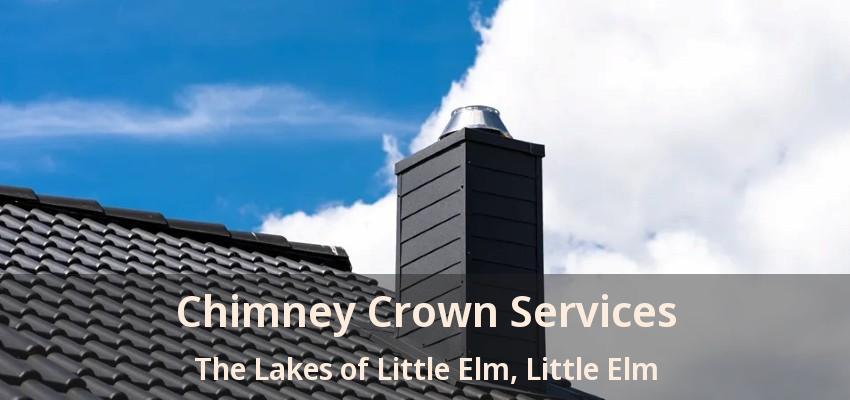 Chimney Crown Services The Lakes of Little Elm, Little Elm - TX
