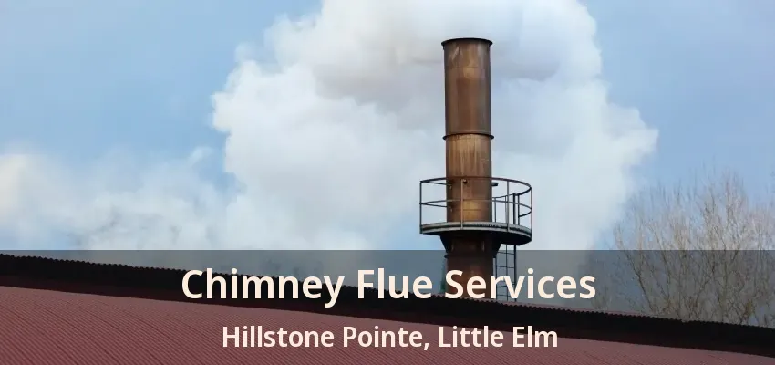 Chimney Flue Services Hillstone Pointe, Little Elm - TX