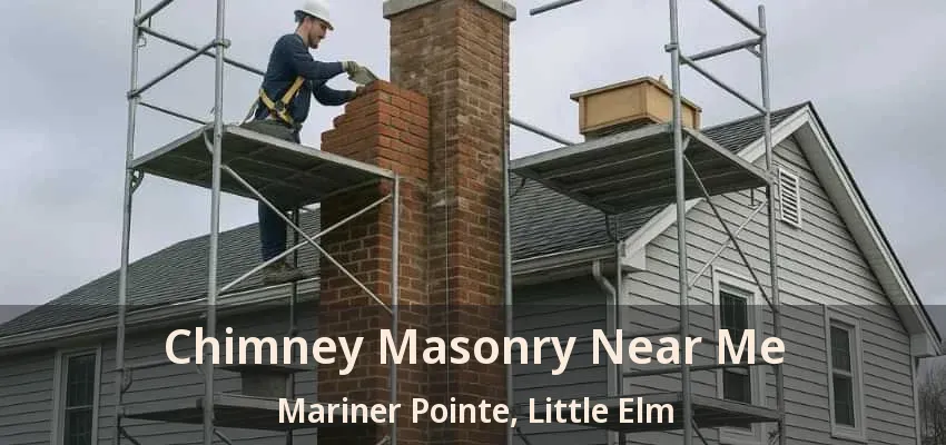 Chimney Masonry Near Me Mariner Pointe, Little Elm - TX