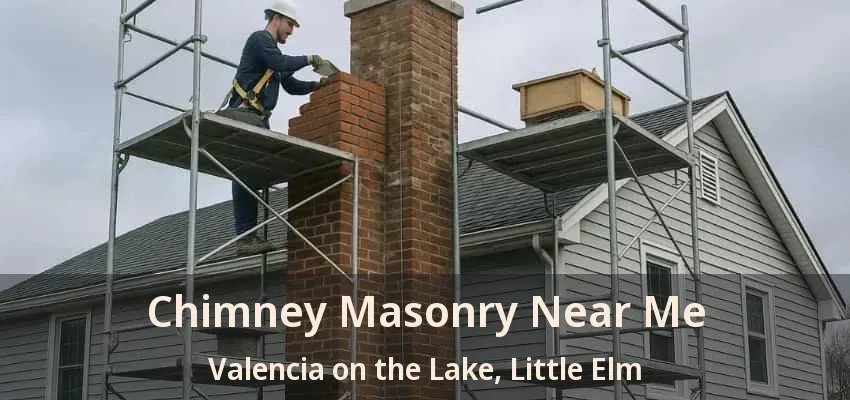 Chimney Masonry Near Me Valencia on the Lake, Little Elm - TX