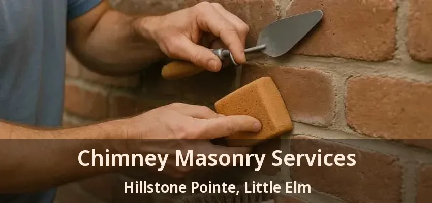Chimney Masonry Services Hillstone Pointe, Little Elm - TX