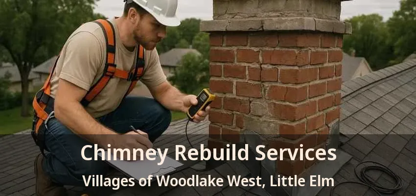 Chimney Rebuild Services Villages of Woodlake West, Little Elm - TX