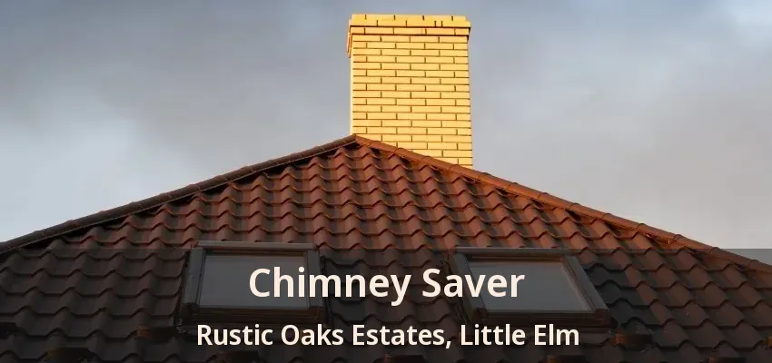 Chimney Saver Rustic Oaks Estates, Little Elm - TX