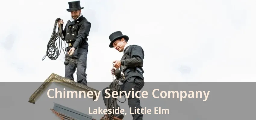 Chimney Service Company Lakeside, Little Elm - TX