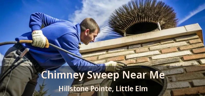 Chimney Sweep Near Me Hillstone Pointe, Little Elm - TX