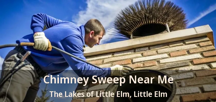 Chimney Sweep Near Me The Lakes of Little Elm, Little Elm - TX