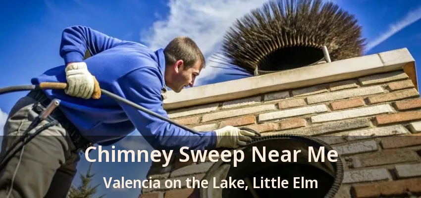 Chimney Sweep Near Me Valencia on the Lake, Little Elm - TX
