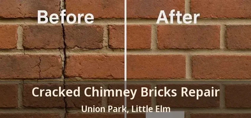 Cracked Chimney Bricks Repair Union Park, Little Elm - TX