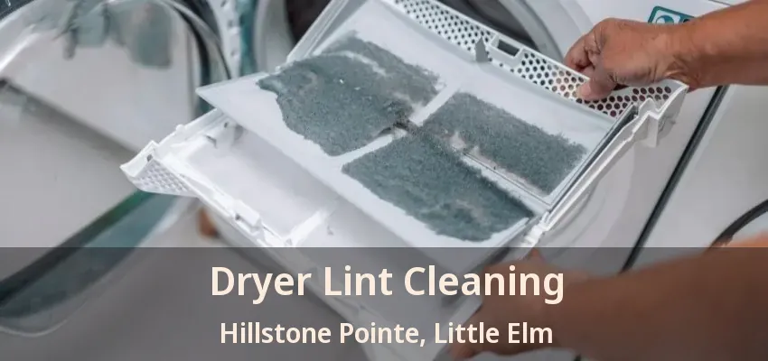 Dryer Lint Cleaning Hillstone Pointe, Little Elm - TX