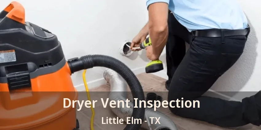 Dryer Vent Inspection Little Elm - TX