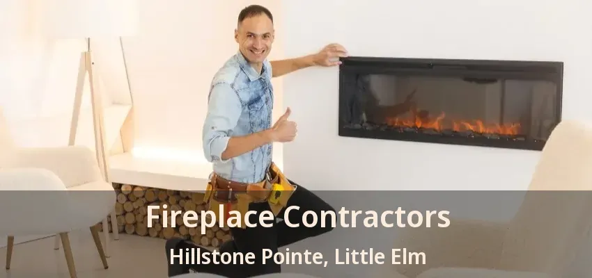 Fireplace Contractors Hillstone Pointe, Little Elm - TX