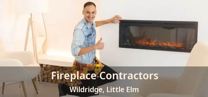 Fireplace Contractors Wildridge, Little Elm - TX
