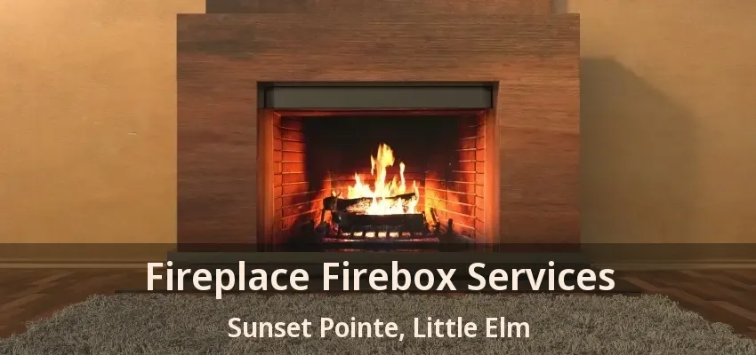 Fireplace Firebox Services Sunset Pointe, Little Elm - TX