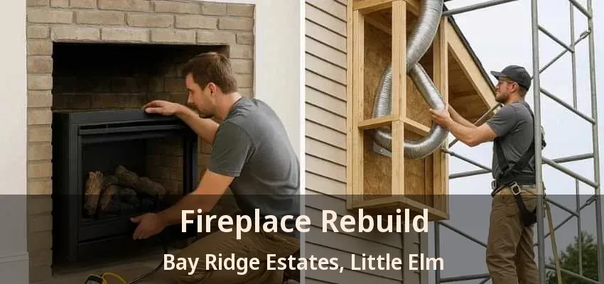 Fireplace Rebuild Bay Ridge Estates, Little Elm - TX