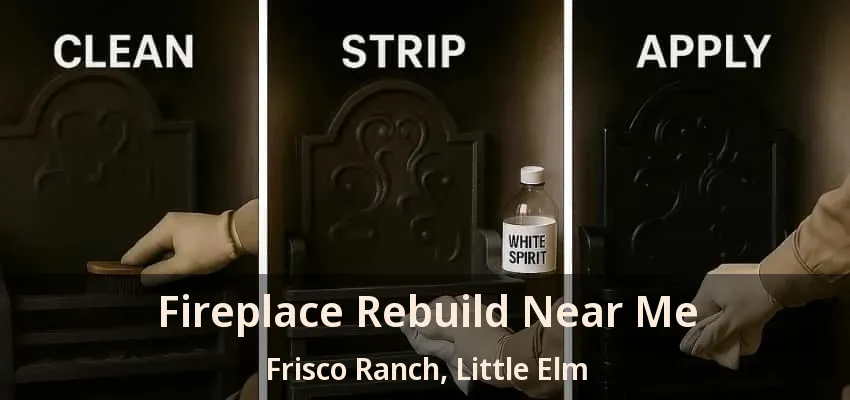 Fireplace Rebuild Near Me Frisco Ranch, Little Elm - TX