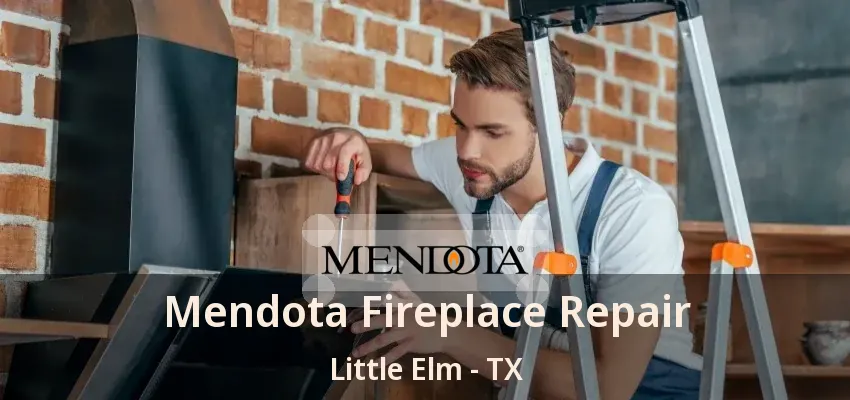 Mendota Fireplace Repair Little Elm - TX
