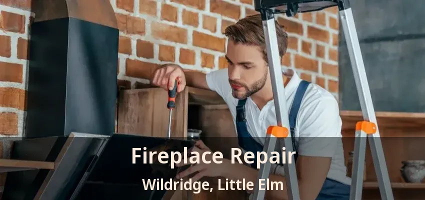 Fireplace Repair Wildridge, Little Elm - TX