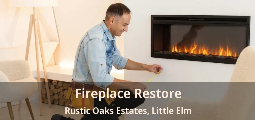Fireplace Restore Rustic Oaks Estates, Little Elm - TX