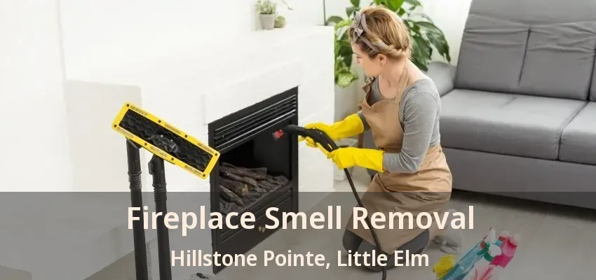 Fireplace Smell Removal Hillstone Pointe, Little Elm - TX