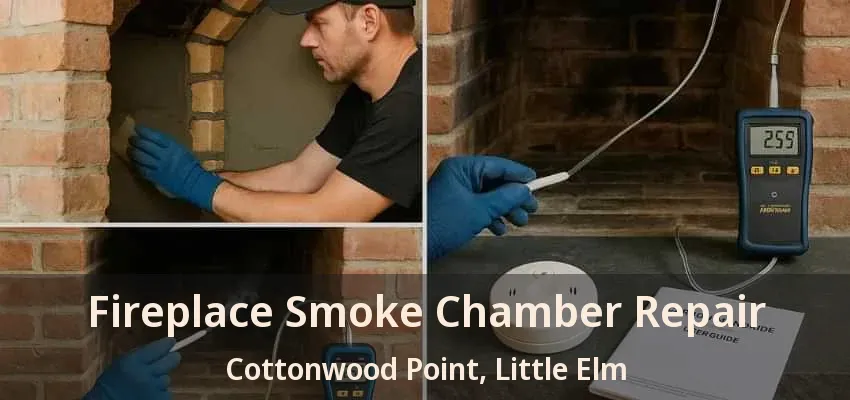 Fireplace Smoke Chamber Repair Cottonwood Point, Little Elm - TX