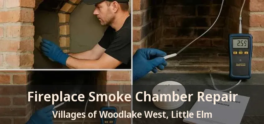 Fireplace Smoke Chamber Repair Villages of Woodlake West, Little Elm - TX