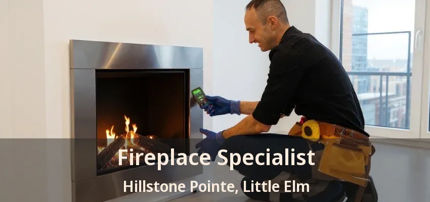 Fireplace Specialist Hillstone Pointe, Little Elm - TX
