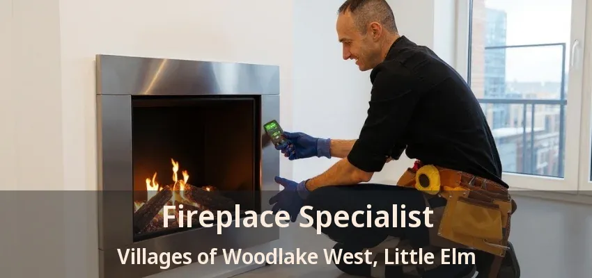 Fireplace Specialist Villages of Woodlake West, Little Elm - TX