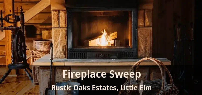 Fireplace Sweep Rustic Oaks Estates, Little Elm - TX