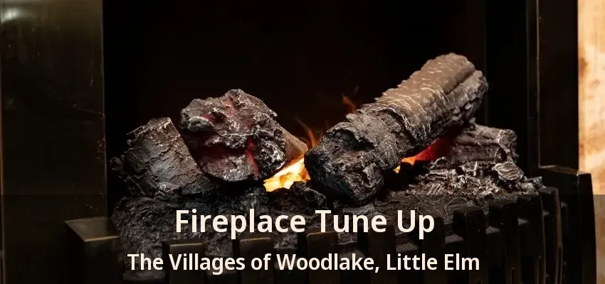 Fireplace Tune Up The Villages of Woodlake, Little Elm - TX