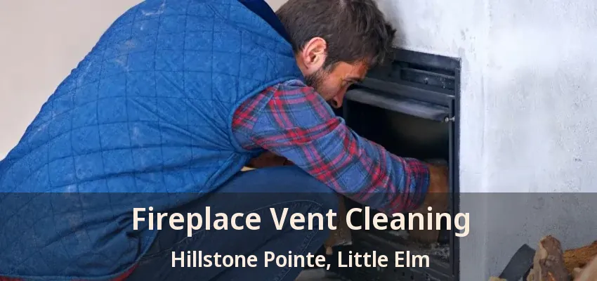 Fireplace Vent Cleaning Hillstone Pointe, Little Elm - TX