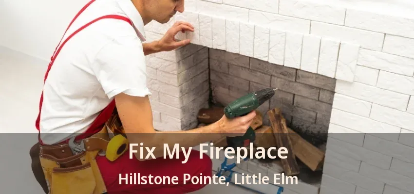 Fix My Fireplace Hillstone Pointe, Little Elm - TX