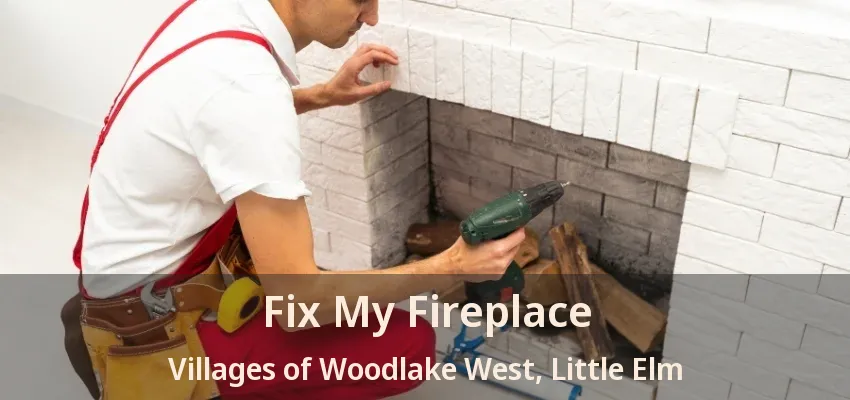 Fix My Fireplace Villages of Woodlake West, Little Elm - TX