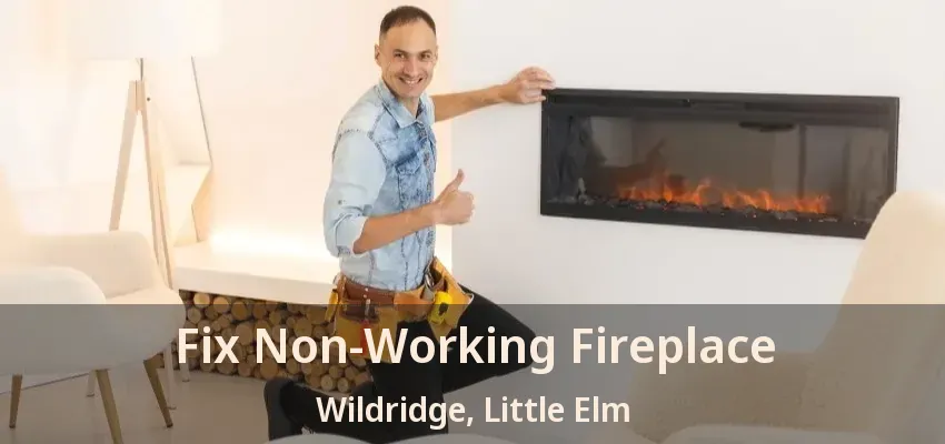 Fix Non-Working Fireplace Wildridge, Little Elm - TX