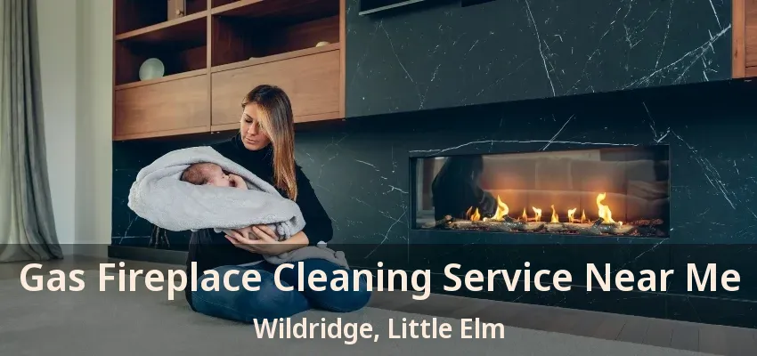 Gas Fireplace Cleaning Service Near Me Wildridge, Little Elm - TX