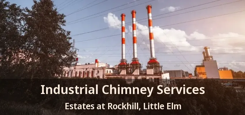Industrial Chimney Services Estates at Rockhill, Little Elm - TX