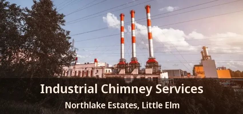 Industrial Chimney Services Northlake Estates, Little Elm - TX