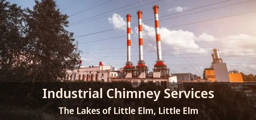 Industrial Chimney Services The Lakes of Little Elm, Little Elm - TX