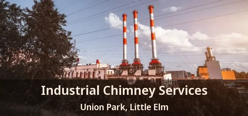 Industrial Chimney Services Union Park, Little Elm - TX