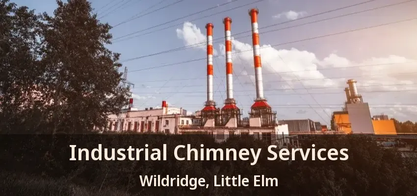 Industrial Chimney Services Wildridge, Little Elm - TX