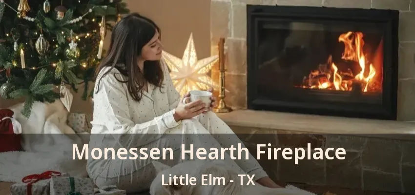 Monessen Hearth Fireplace Little Elm - TX