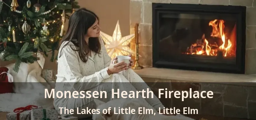Monessen Hearth Fireplace The Lakes of Little Elm, Little Elm - TX