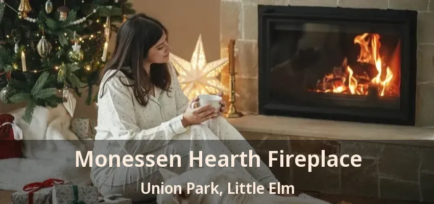 Monessen Hearth Fireplace Union Park, Little Elm - TX